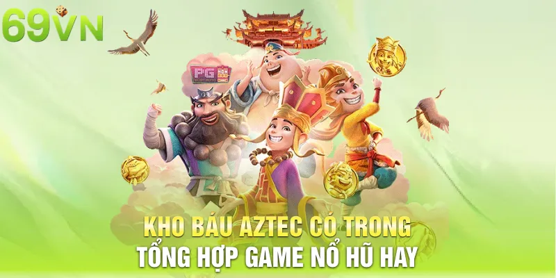 Kho Báu Aztec có trong tổng hợp game nổ hũ hay