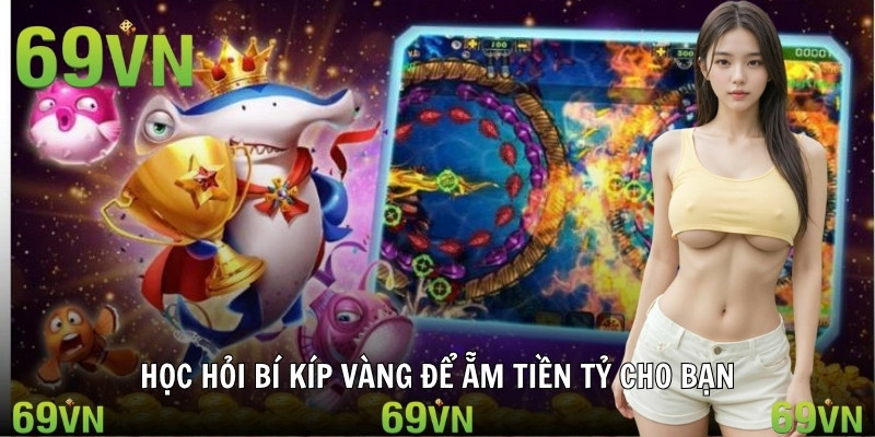 Học hỏi bí kíp vàng để ẵm tiền tỷ cho bạn